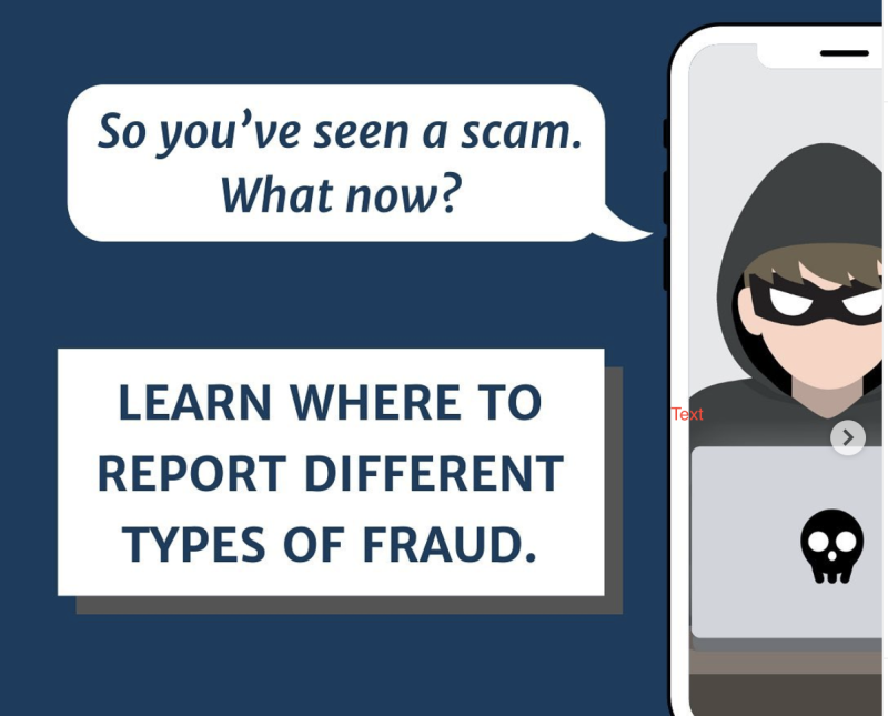 Image with text "So you’ve seen a scam. What now?" in a speech bubble, and "LEARN WHERE TO REPORT DIFFERENT TYPES OF FRAUD" below, alongside a smartphone showing a hooded figure with a skull logo.